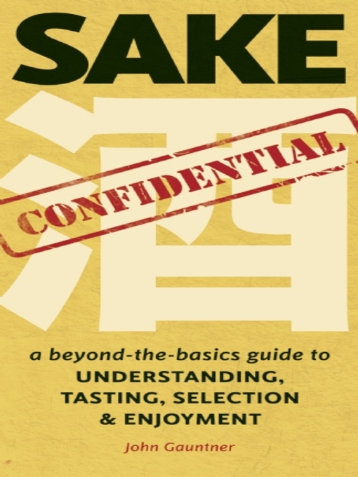 Title details for Sake Confidential by John Gauntner - Available